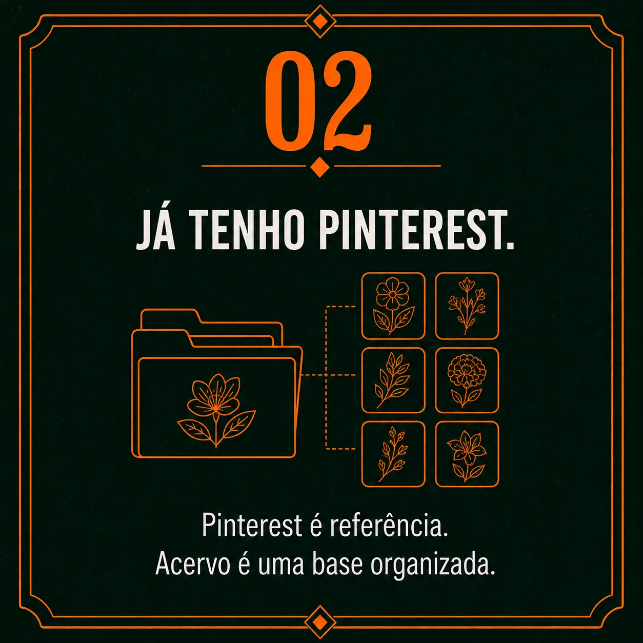 "Já tenho referências no Pinterest"